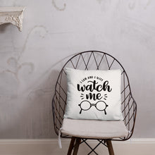 Load image into Gallery viewer, Watch Me Pillow