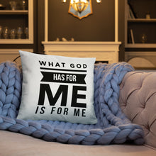 Load image into Gallery viewer, What God Has For Me Pillow