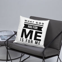 Load image into Gallery viewer, What God Has For Me Pillow