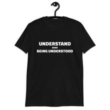 Cargar imagen en el visor de la galería, Understand over Being Understood Short-Sleeve Unisex T-Shirt