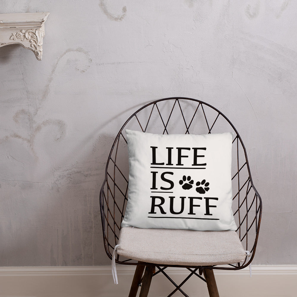 Life is RUFF Pillow