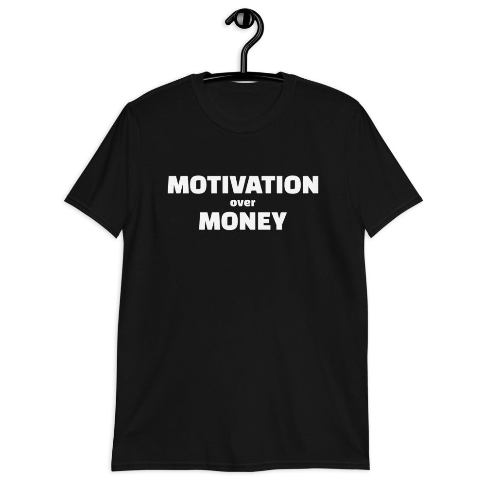 Motivation over Money Short-Sleeve Unisex T-Shirt