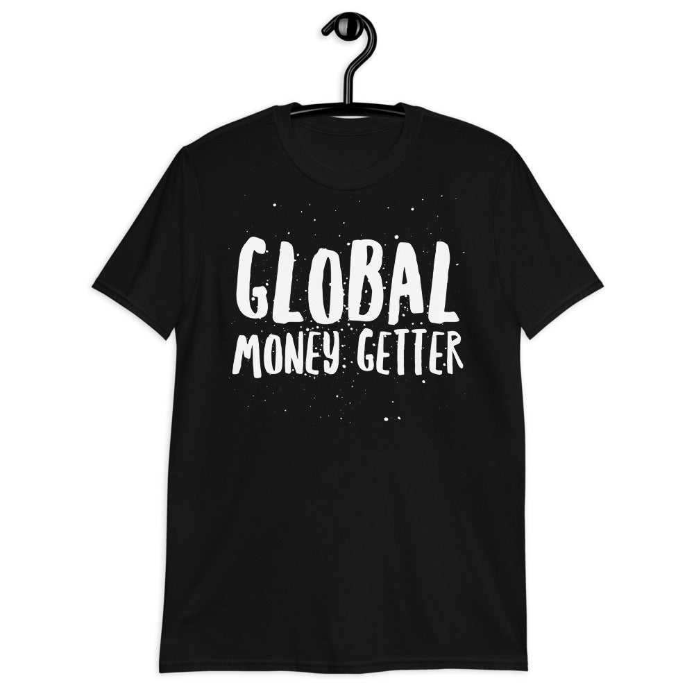 Global Money Getter Short-Sleeve Unisex T-Shirt