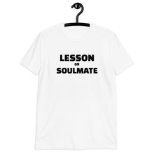 Cargar imagen en el visor de la galería, Lesson or Soulmate Short-Sleeve Unisex T-Shirt
